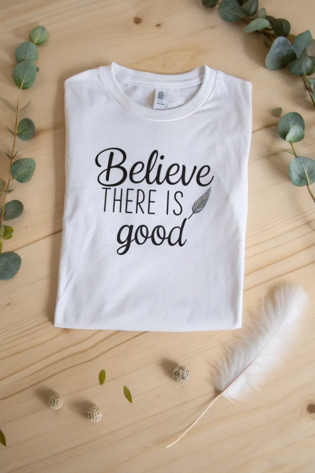 Stay inspired every day with minimalist elegance: 'Believe There is Good'.